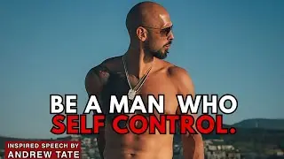 Andrew Tate: Be a Man With Self Control || The Discipline That Creates Real Power ||