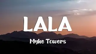 Myke Towers - LALA (Letra/Lyrics)