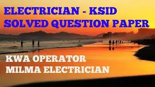 POWERTECH ELECTRICIAN - KSID SOLVED QUESTION PAPER/ KWA OPERATOR /MILMA ELECTRICIAN/ ITI NCVT
