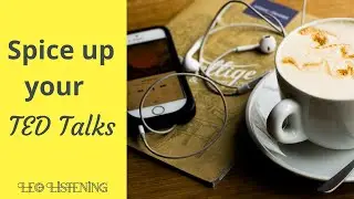 3 Tips to Spice Up your TED Talks