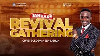 JANUARY REVIVAL GATHERING 25.01.2026 || ELIA JOSHUA