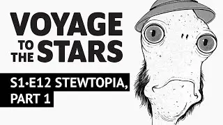 Stewtopia, Part 1 | Feat. Eric Edelstein | Voyage to the Stars | S1 E12