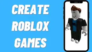 How To Create Roblox Games On Mobile | Make Roblox Games