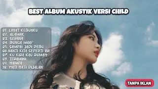 BEST ALBUM AKUSTIK COVER VERSI SANTAI/CHILD !!#tanpaiklan #bestsong #bestcoversongs 