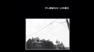 Plough Lines - Keanu Grieves