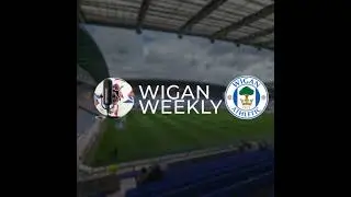 Catch-Up: First 5 League Games & Carabao Cup Action | Wigan Weekly - EP 26