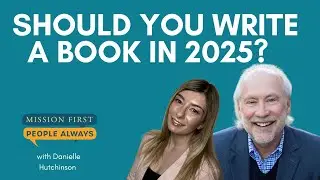 Story to Strategy: Should You Write a Book In 2025? With Danielle Hutchinson