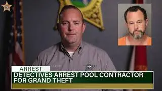 DETECTIVES ARREST POOL CONTRACTOR FOR MULTIPLE COUNTS OF GRAND THEFT