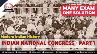ഇന്ത്യൻ നാഷണൽ കോൺഗ്രസ്  | Indian National Congress - Part 1| Many Exams One Solution - Episode 22
