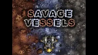 Savage Vessels. Роглайт в космосе