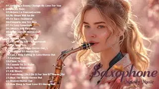Saxophone 2024 | The best Sax music helps reduce stress - Gentle Sax melodies relax the emotions