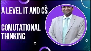 COMPUTATIONAL THINKING -- A Level IT 9626  -- A  Level Computer Science 9618