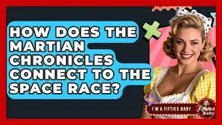 How Does The Martian Chronicles Connect To The Space Race? - Im a 50s Baby