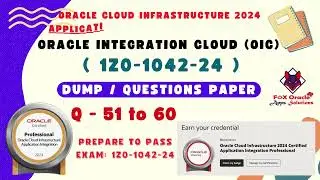 51 to 60 : OIC Certification Mock Test | Oracle Integration Cloud Training | OIC 1Z0-1042-24