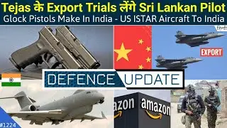 Defence Updates #1224 - Sri Lanka Tejas Trials, Glock Pistol Make In India, US ISTAR Aircraft India
