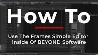 How To Use The Frames Simple Editor Inside Of BEYOND Software