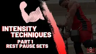 Intensity Techniques  - Rest Pause sets Explanation & Demo