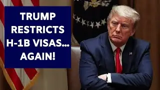 Trump restricts H-1B... AGAIN! New H1B rule effects Specialty Occupation, Prevailing Wage and MORE!