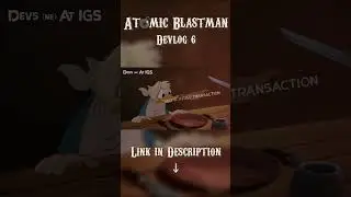 Atomic Blastman - Devlog 6, Part 4 (Atomic Bomberman Remake)