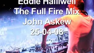 Eddie Halliwell show - The Full Fire Mix - John Askew - 25-04-08, Radio1 (redone for copyright)