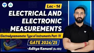 L14 Electrodynamometer type of Instruments Part- 4 | Aditya Kanwal (Ex. IES) #unacademy #letscrackit