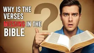 Did you know your Bible might be missing verses?