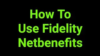 How To Use Fidelity Netbenefits