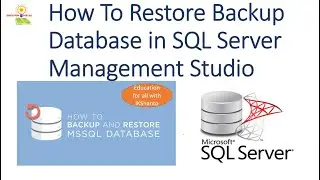 How To Restore backup Database into  SQL Server Management Studio?