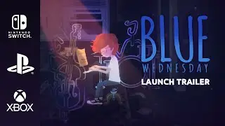 Blue Wednesday || Consoles Release Trailer