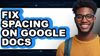 How to Fix Spacing on Google Docs (full Guide)
