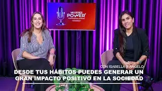 El motor que transforma empresas  | Mujeres Power | Ep9, 2da. Temp ft. Isabella D&acute;Angelo