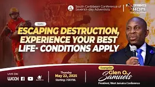 ESCAPING DESTRUCTION, EXPERIENCE YOUR BEST LIFE-CONDITIONS APPLY- Evangelist Pastor Glen O. Samuels