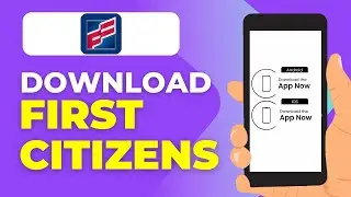 How to Download the First Citizens Bank Mobile App &ndash; Step-by-Step Installation Guide