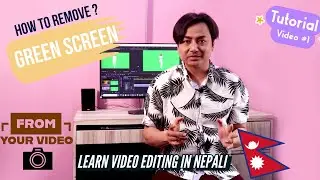 How To Remove Green Screen From Your Video | Full Video Editing Guide In Nepali