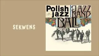 Jazz Band Ball Orchestra - Sekwens [Official Audio]