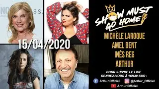 SHOW MUST GO HOME AVEC ARTHUR DU 15/04/20 EN DIRECT !