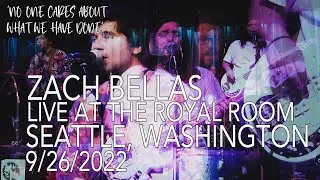 Zach Bellas - 'No One Cares About What We Have Done' Live in Seattle, WA at The Royal Room 9/26/2022