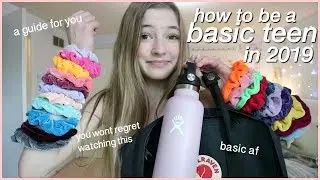 how to be a basic teenage girl in 2019..