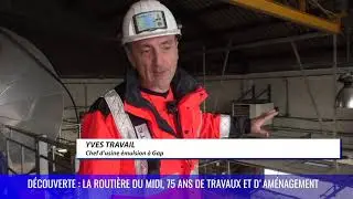 DÉCOUVERTE : la Routière du midi, 75 ans de travaux publics et d'aménagement dans les Hautes-Alpes