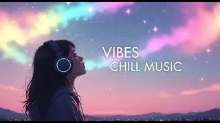 Good Vibes Music !  Chill Pop & TikTok Hits 2026 | Relaxing Music Mix-  (Lyrics)