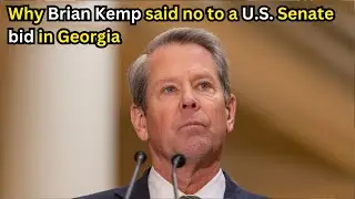 Why Brian Kemp said no to a U.S. Senate bid in Georgia