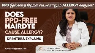 Can PPD free hair dye cause allergy? - Dr Mithra Vasanth (Chief Dermatologist) at Cutis Parasol. 