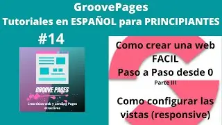GroovePages TUTORIAL en Espa&ntilde;ol #014 - Crear web GRATIS - Parte III - Como configurar las vistas