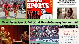 Dave Zirin: Sports, Politics & Revolutionary Journalism! Zinn, Mumia, Kaepernick, Palestine & More!