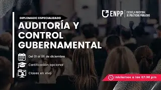 C76 | DIPLOMADO ESPECIALIZADO EN AUDITOR&Iacute;A Y CONTROL GUBERNAMENTAL | S1