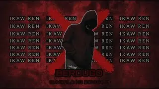 IKAW REN - BERDUGO ( PROD. BROZE BEATZ )