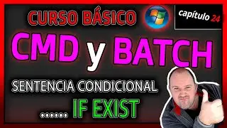 Curso CMD y Batch⭐ Cap 24 - IF EXIST otra sentencia condicional
