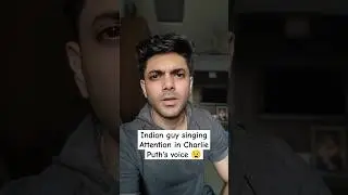 Charlie Puth Attention in his voice and style by an Indian guy 😧