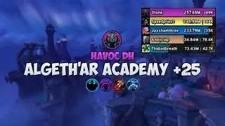 Algeth'ar Academy +25 | Havoc DH | Dragonflight M+ season 1