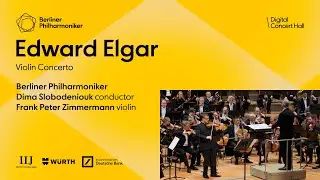 Elgar: Concerto for Violin and Orchestra / Zimmermann &middot; Slobodeniouk &middot; Berliner Philharmoniker